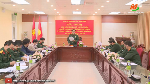 Đảng ủy Qu&acirc;n sự tỉnh Ninh B&igrave;nh kiểm điểm tự ph&ecirc; b&igrave;nh v&agrave; ph&ecirc; b&igrave;nh năm 2021