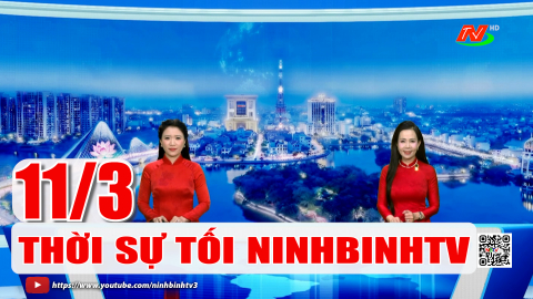 Thời sự Tối NinhBinhTV - 11/3/2026 