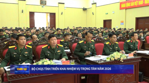 Bộ CHQS tỉnh triển khai nhiệm vụ trọng t&acirc;m năm 2026