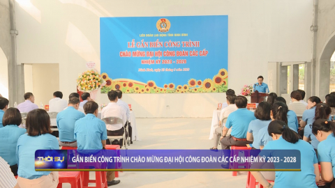Gắn biển c&ocirc;ng tr&igrave;nh ch&agrave;o mừng đại hội c&ocirc;ng đo&agrave;n c&aacute;c cấp nhiệm kỳ 2023 - 2028