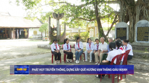 Ph&aacute;t huy truyền thống, dựng x&acirc;y qu&ecirc; hương Vạn Thắng giầu mạnh