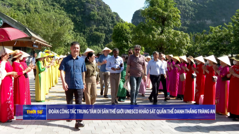 Đo&agrave;n c&ocirc;ng t&aacute;c Trung t&acirc;m Di sản Thế giới UNESCO khảo s&aacute;t Quần thể Danh thắng Tr&agrave;ng An