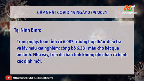 Cập nhật t&igrave;nh h&igrave;nh COVID-19 ng&agrave;y 27/09/2021