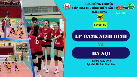   LP Bank Ninh B&igrave;nh - H&agrave; Nội_ Bảng B nữ, Giải B&oacute;ng chuyền C&uacute;p Hoa Lư - B&igrave;nh Điền năm 2024