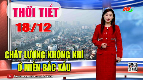 Dự b&aacute;o thời tiết khu vực tỉnh Ninh B&igrave;nh đ&ecirc;m 17, ng&agrave;y 18/12/2025