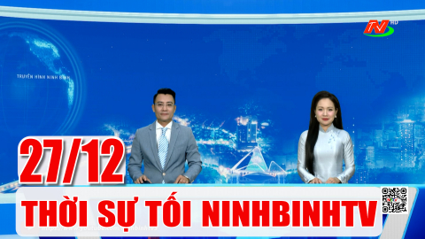 Thời sự Tối NinhBinhTV - 27/12/2025 