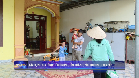 X&acirc;y dựng gia đ&igrave;nh " T&ocirc;n trọng, b&igrave;nh đẳng, y&ecirc;u thương, chia sẻ "