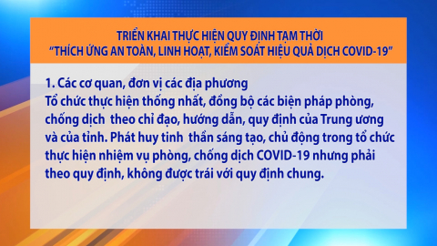 Triển khai thực hiện quy định tạm thời " Th&iacute;ch ứng an to&agrave;n, linh hoạt, kiểm so&aacute;t hiệu quả dịch Covid-19"