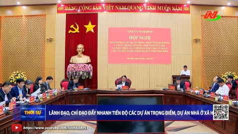 L&atilde;nh đạo, chỉ đạo đẩy nhanh tiến độ c&aacute;c dự &aacute;n trọng điểm, dự &aacute;n nh&agrave; ở x&atilde; hội 