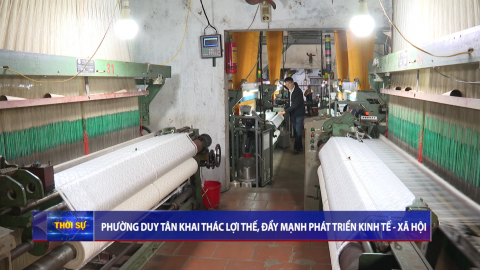 Phường Duy T&acirc;n khai th&aacute;c lợi thế, đẩy mạnh ph&aacute;t triển kinh tế - x&atilde; hội