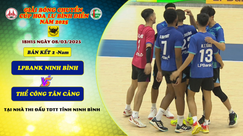 LPBANK NINH B&Igrave;NH Vs THỂ C&Ocirc;NG T&Acirc;N CẢNG - B&aacute;n kết 2 - nam - Giải B&oacute;ng chuyền C&uacute;p Hoa Lư - B&igrave;nh Điền 2025