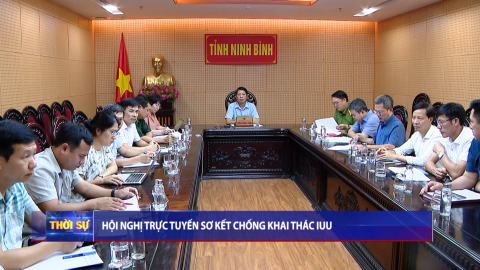 Hội nghị trực tuyến sơ kết chống khai th&aacute;c IUU