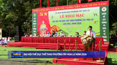 Đại hội Thể dục thể thao phường T&acirc;y Hoa Lư lần thứ I, năm 2026