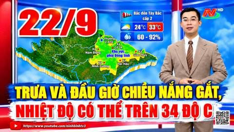  Dự b&aacute;o thời tiết 22/9: Trưa v&agrave; đầu giờ chiều nắng gắt, nhiệt độ c&oacute; thể tr&ecirc;n 34 độ C.