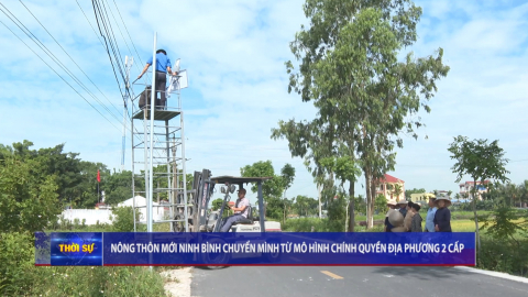 N&ocirc;ng th&ocirc;n mới Ninh B&igrave;nh chuyển m&igrave;nh từ m&ocirc; h&igrave;nh ch&iacute;nh quyền địa phương 2 cấp