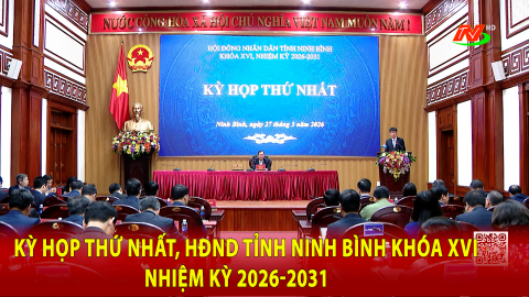 Kỳ họp thứ nhất, HĐND tỉnh Ninh B&igrave;nh kh&oacute;a XVI, nhiệm kỳ 2026-2031