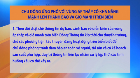 Chủ động ứng ph&oacute; với v&ugrave;ng &aacute;p thấp c&oacute; khả năng mạnh l&ecirc;n th&agrave;nh b&atilde;o v&agrave; gi&oacute; mạnh tr&ecirc;n biển