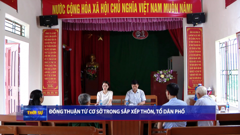 Đồng thuận từ cơ sở trong sắp xếp th&ocirc;n, tổ d&acirc;n phố