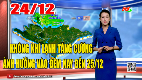 Dự b&aacute;o thời tiết khu vực tỉnh Ninh B&igrave;nh đ&ecirc;m 23, ng&agrave;y 24/12/2025
