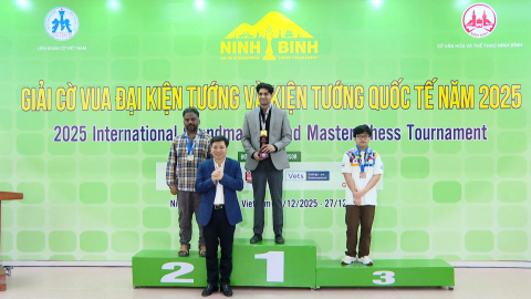 Bế mạc Giải Cờ vua Đại kiện tướng, Kiện tướng quốc tế năm 2025 tại Ninh B&igrave;nh