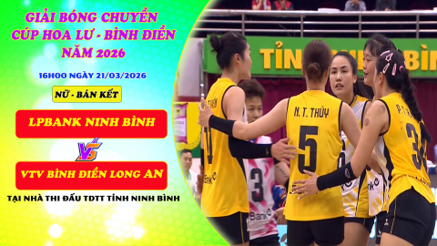 VTV B&Igrave;NH ĐIỀN LONG AN vs LPBANK NINH B&Igrave;NH - B&Aacute;N KẾT 1 - NỮ| Giải b&oacute;ng chuyền C&uacute;p Hoa Lư - B&igrave;nh Điền 2026