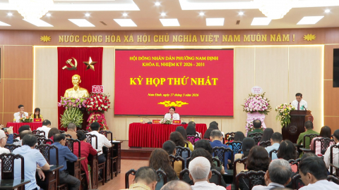 Kỳ họp thứ nhất, HĐND phường Nam Định nhiệm kỳ 2026 - 2031