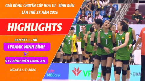 HIGHLIGHTS: VTV B&Igrave;NH ĐIỀN LONG AN vs LPBANK NINH B&Igrave;NH | B&aacute;n kết giải BC C&uacute;p Hoa Lư - B&igrave;nh Điền 2026