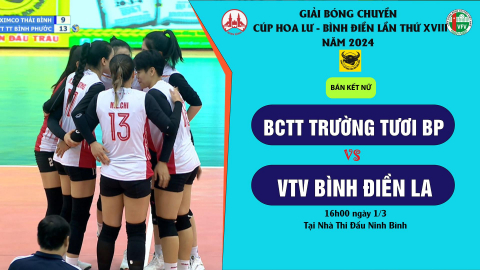 BCTT Trường Tươi BP - VTV B&igrave;nh Điền Long An_ B&aacute;n kết nữ, Giải B&oacute;ng chuyền C&uacute;p Hoa Lư - B&igrave;nh Điền năm 2024