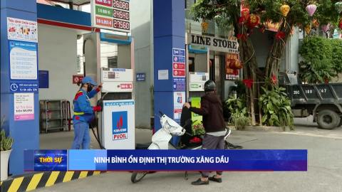 Ninh B&igrave;nh ổn định thị trường xăng dầu