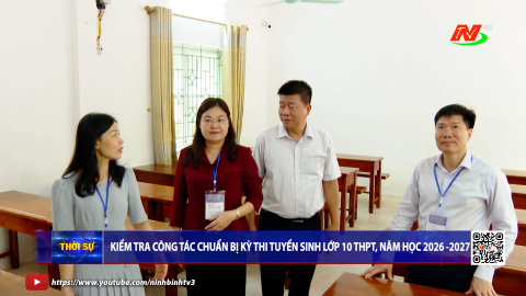 Kiểm tra c&ocirc;ng t&aacute;c chuẩn bị kỳ thi tuyển sinh lớp 10 THPT, năm học 2026 - 2027