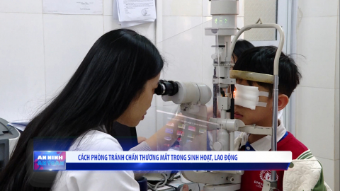 C&aacute;ch ph&ograve;ng tr&aacute;nh chấn thương mắt trong sinh hoạt, lao động