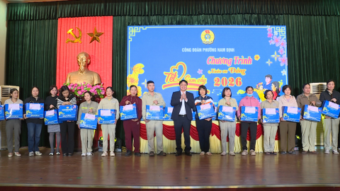 C&ocirc;ng đo&agrave;n phường Nam Định tổ chức chương tr&igrave;nh &ldquo;Tết sum vầy - Xu&acirc;n ơn Đảng&rdquo;