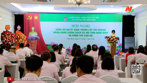 C&ocirc;ng bố Quyết định th&agrave;nh lập Chi nh&aacute;nh Ng&acirc;n h&agrave;ng Ch&iacute;nh s&aacute;ch x&atilde; hội tỉnh Ninh B&igrave;nh