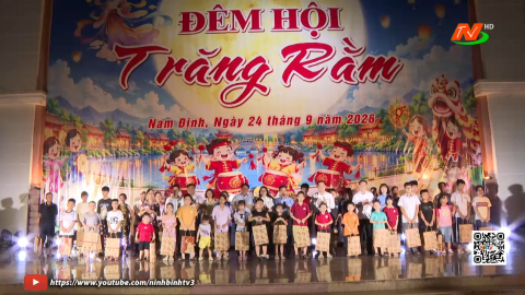 Phường Nam Định tổ chức chương tr&igrave;nh "Đ&ecirc;m hội trăng rằm" năm 2026