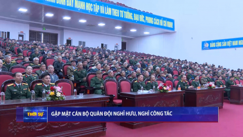 Gặp mặt c&aacute;n bộ qu&acirc;n đội nghỉ hưu, nghỉ c&ocirc;ng t&aacute;c