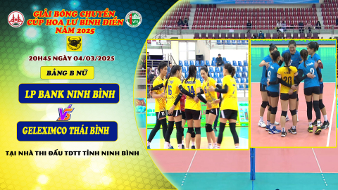 Lienvietpostbank Ninh B&igrave;nh - Geleximco Th&aacute;i B&igrave;nh - Bảng B nữ - Giải B&oacute;ng chuyền C&uacute;p Hoa Lư - B&igrave;nh Điền 2025