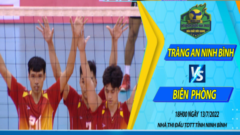 TR&Agrave;NG AN NINH B&Igrave;NH vs BI&Ecirc;N PH&Ograve;NG_Tứ kết giải b&oacute;ng chuyền V&ocirc; địch Quốc gia năm 2022