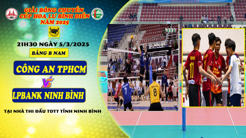 C&Ocirc;NG AN TPHCM Vs LP BANK NINH B&Igrave;NH - Bảng B nam - Giải B&oacute;ng chuyền C&uacute;p Hoa Lư -B&igrave;nh Điền 2025