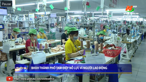 Bảo hiểm x&atilde; hội th&agrave;nh phố Tam Điệp nỗ lực v&igrave; người lao động