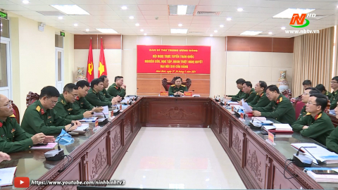 Bộ chỉ huy qu&acirc;n sự , học tập, qu&aacute;n triệt, tuy&ecirc;n truyền nghị quyết Đại hội XIII của Đảng