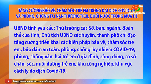 C&ocirc;ng văn UBND tỉnh về việc tăng cường bảo vệ, chăm s&oacute;c trẻ em trong đại dịch Covid-19.