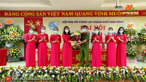 ​Đại hội Hội phụ nữ C&ocirc;ng an th&agrave;nh phố Ninh B&igrave;nh nhiệm kỳ 2021-2026.