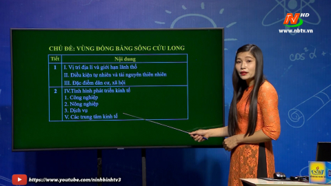 M&ocirc;n Địa l&yacute; - Lớp 9: Chủ đề: Đồng bằng S&ocirc;ng Cửu Long (Tiết 1)| Dạy học tr&ecirc;n Truyền h&igrave;nh