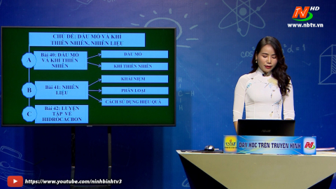 M&ocirc;n H&oacute;a học - Lớp 9: Chủ đề: Dầu mỏ v&agrave; kh&iacute; thi&ecirc;n nhi&ecirc;n - nhi&ecirc;n liệu | Dạy học tr&ecirc;n Truyền h&igrave;nh