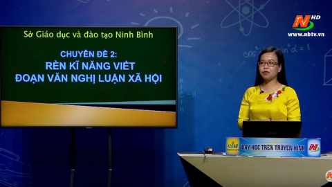 M&ocirc;n Ngữ văn - Lớp 12: Chuy&ecirc;n đề 2: R&egrave;n kỹ năng viết đoạn văn nghị luận x&atilde; hội