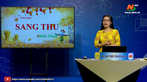 M&ocirc;n Ngữ văn - Lớp 9: Sang thu | Dạy học tr&ecirc;n Truyền h&igrave;nh