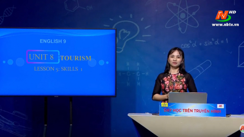 M&ocirc;n Tiếng Anh - Lớp 9: Unit 8. Tourism: Skills 1 | Dạy học tr&ecirc;n Truyền h&igrave;nh