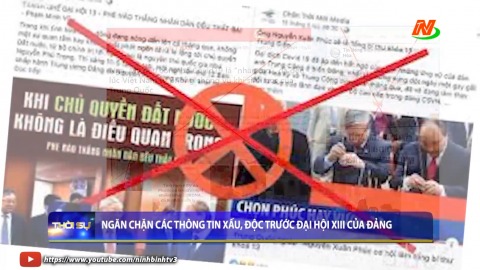 Ngăn chặn c&aacute;c th&ocirc;ng tin xấu, độc trước Đại hội XIII của Đảng