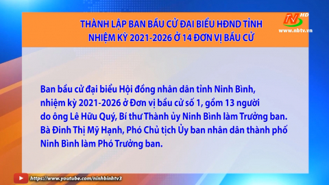 Th&agrave;nh lập Ban bầu cử Đại biểu HĐND tỉnh nhiệm kỳ 2021 - 2026