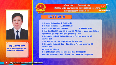 Tiểu sử t&oacute;m tắt v&agrave; chương tr&igrave;nh h&agrave;nh động của &ocirc;ng L&ecirc; Th&agrave;nh Nh&acirc;n - Ứng cử vi&ecirc;n ĐB HĐND tỉnh, đơn vị bầu cử số 14.